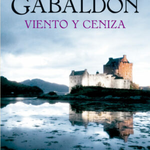 Diana Gabaldon - Viento y ceniza (Saga Outlander 6)