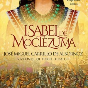 Isabel de Moctezuma - José Miguel Carrillo de Albornoz