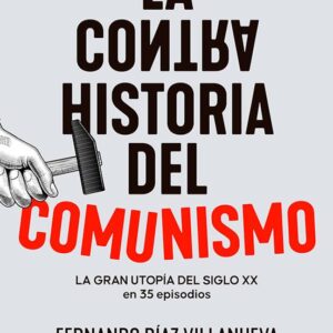 La Contrahistoria del Comunismo - Fernando Díaz