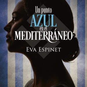 Un Punto Azul en el Mediterráneo - Eva Espinet