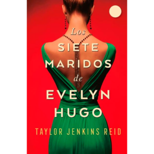 Los Siete Maridos de Evelyn Hugo - Taylor Jenkins Reid