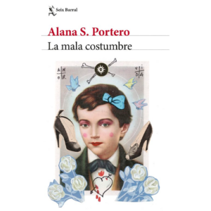 La Mala Costumbre - Alana S. Portero