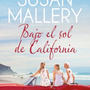 Bajo el Sol de California - Susan Mallery